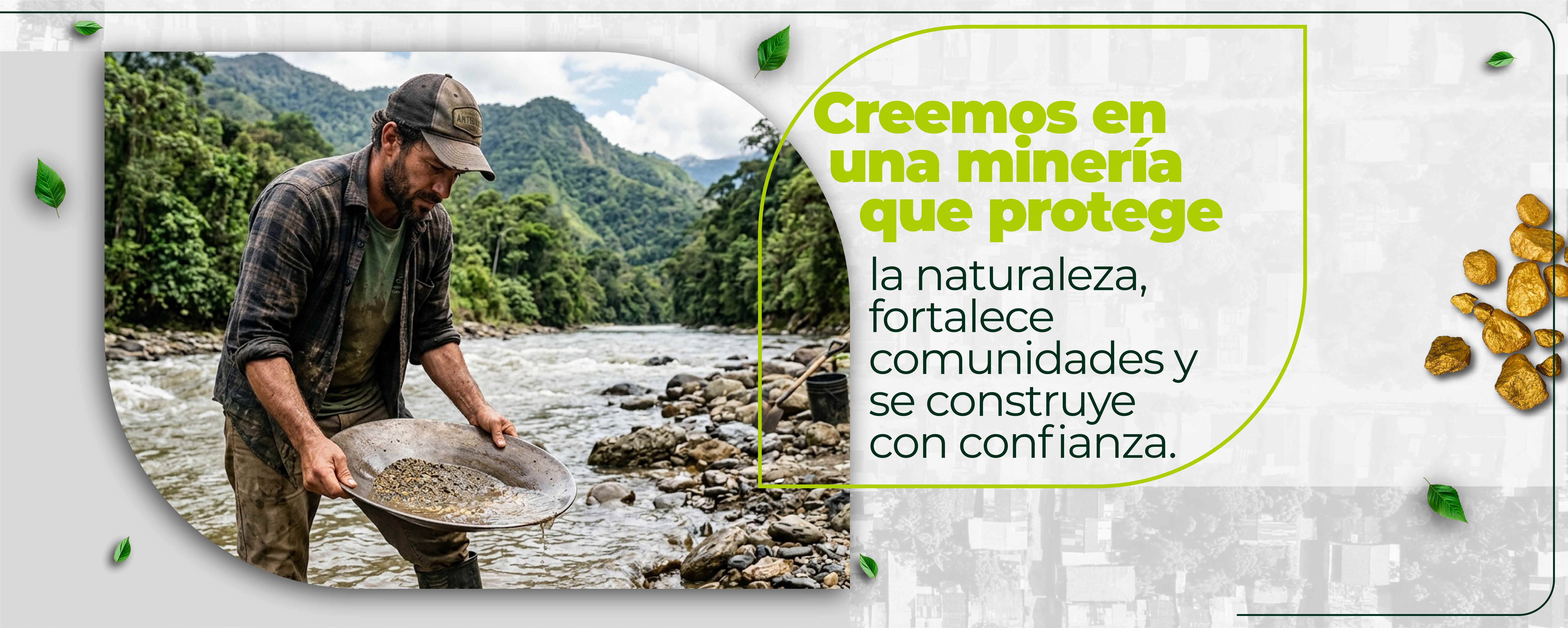 Creemos en una minería que protege la naturaleza, fortalece comunidades y se construye con confianza